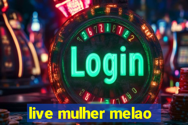 live mulher melao